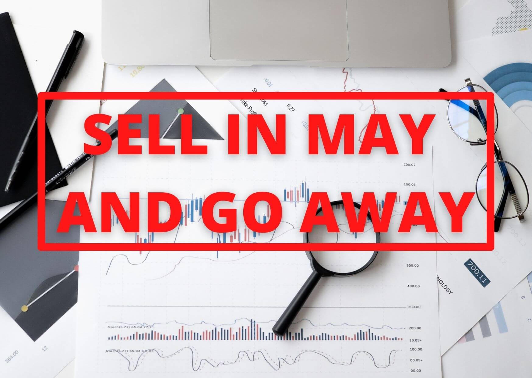 Al momento stai visualizzando Sell in May and go away: funziona davvero?