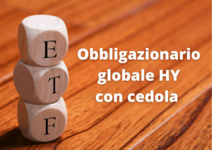 Scopri di più sull'articolo ETF obbligazionario globale High Yield con cedola